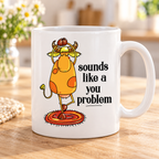Cheeky Cow mug - Sounds Like A You Problem