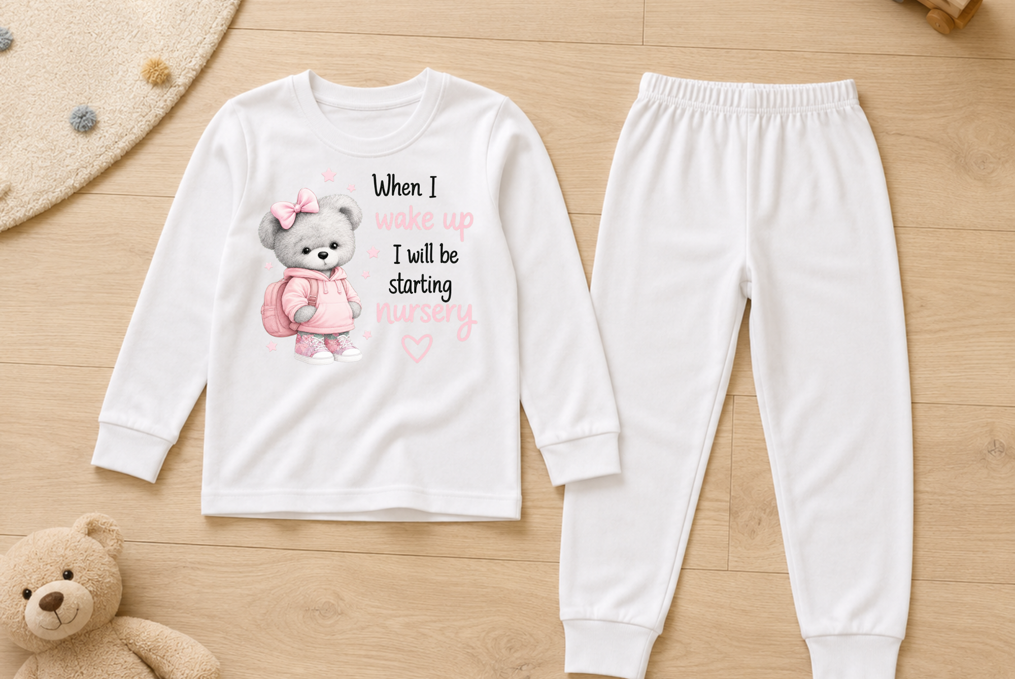 When I Wake Up, I’ll Be Starting Nursery – Teddy DTF Transfer