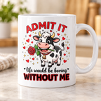 Moody Farmyard mug - Admit It Life Would Be Boring (Hearts Cow)
