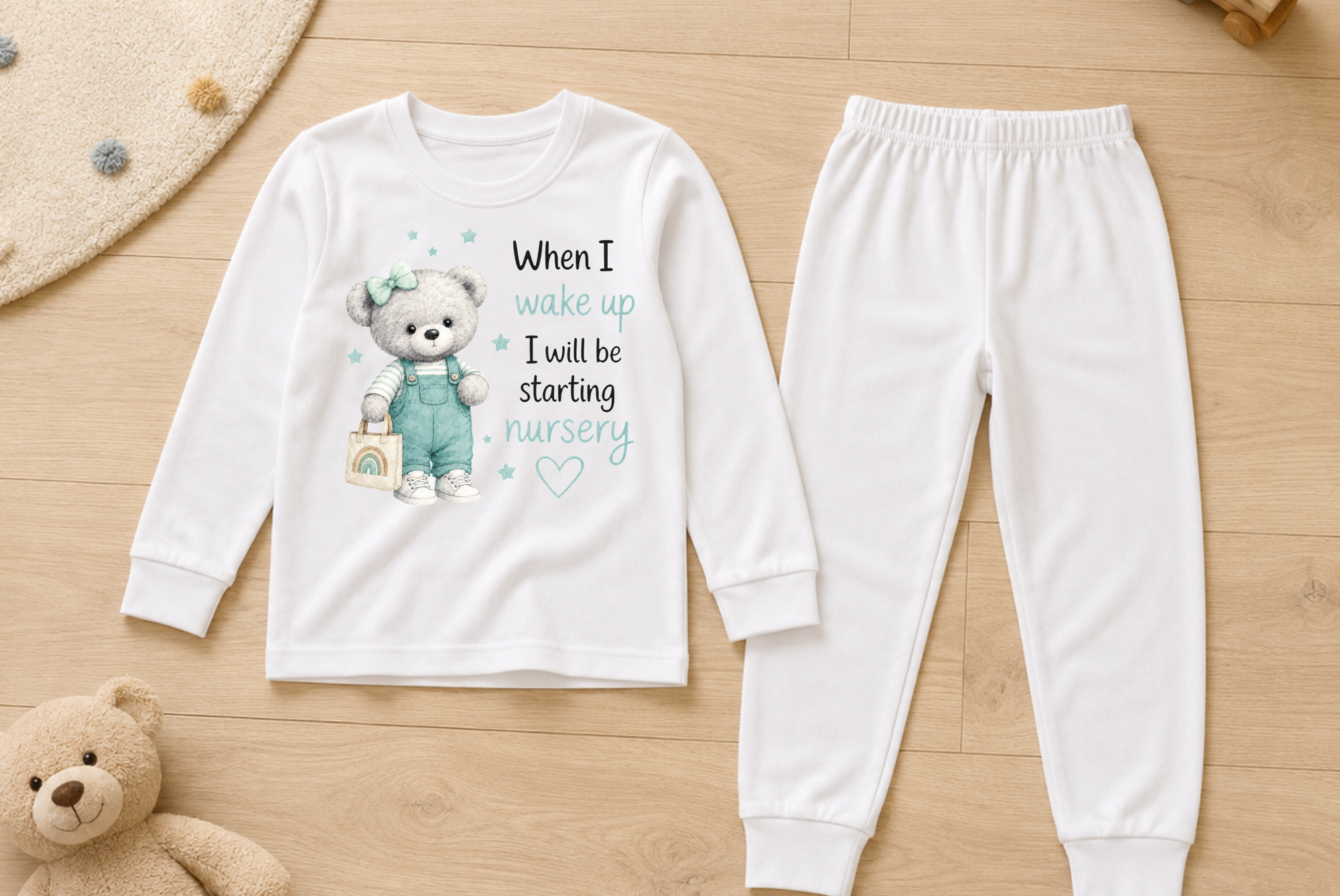 When I Wake Up, I’ll Be Starting Nursery – Teddy DTF Transfer